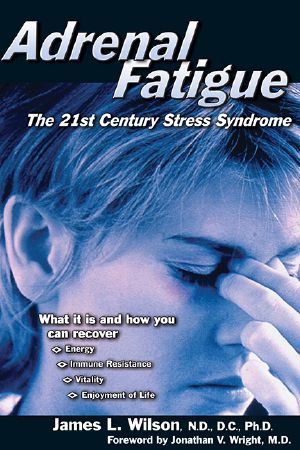 Adrenal Fatigue · the 21st Century Stress Syndrome