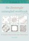 The Zentangle Untangled Workbook · A Tangle-A-Day to Draw Your Stress Away