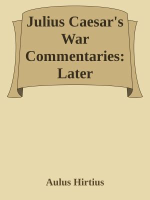 Julius Caesar's War Commentaries · Later Campaigns