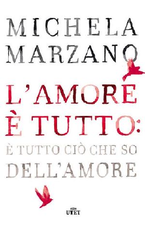 L'Amore È Tutto · È Tutto Ciò Che So Dell'amore