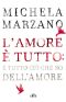 L'Amore È Tutto · È Tutto Ciò Che So Dell'amore