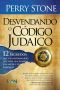 Desvendando o código judaico · 12 segredos que transformarão sua vida, sua família, sua saúde e suas finanças