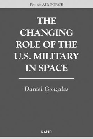 The Changing Role of the U.S. Military Space