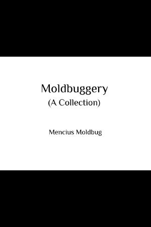 Moldbuggery (A Collection)