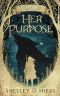 Her Purpose · Book 1 of the Starlit Trine Chronicles