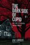 The Dark Side of Cupid · Love Affairs, the Supernatural, and Energy Vampirism