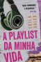 A playlist da minha vida(Oficial)