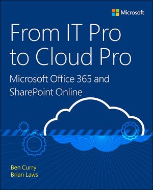 From IT Pro to Cloud Pro · Microsoft Office 365 and SharePoint Online (SHARLA SORGE's Library)