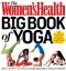 The Women's Health Big Book of Yoga · The Essential Guide to Complete Mind/Body Fitness