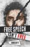 Free Speech Isn't Free · How 90 Men Stood Up Against the Globalist Establishment · and Won