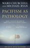 Pacifism As Pathology