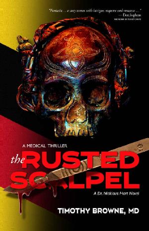 The Rusted Scalpel · A Medical Thriller (A Dr. Nicklaus Hart Series Book 3)