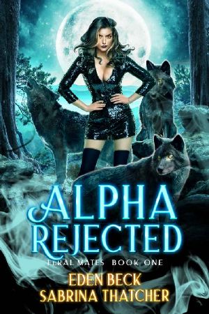 Alpha Rejected (Feral Mates Book 1)