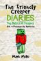 The Friendly Creeper Diaries