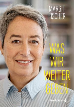 Was wir weitergeben · Biographische Erinnerungen