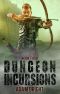 Dungeon Incursions Book 4: A Slow-Burn Apocalyptic LitRPG (Dungeon Incursions Series)