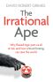 The Irrational Ape