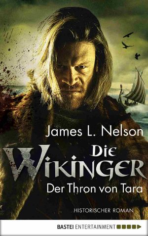 Nordmann-Saga · Die Wikinger Band 02 · Der Thron von Tara · Historischer Roman