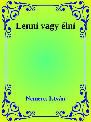 Lenni vagy élni