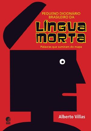 Pequeno Dicionário Brasileiro Da Língua Morta