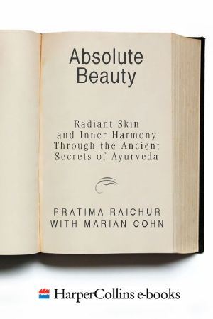 Absolute Beauty · Radiant Skin and Inner Harmony Through the Ancient Secrets of Ayurveda