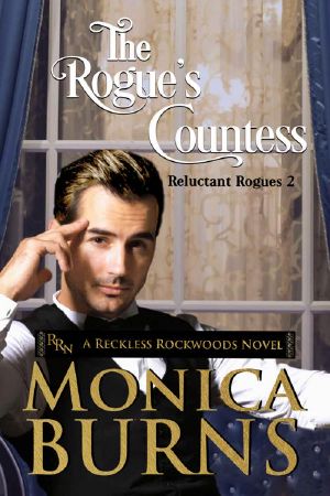 The Rogue's Countess: A Reckless Rockwoods Novel : Reluctant Rogues (Reckless Rockwoods Novels Book 2)