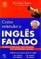 Como Entender O INGLÊS FALADO