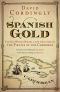 Spanish Gold · Captain Woodes Rogers & the True Story of the Pirates of the Caribbean