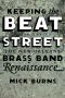 Keeping the Beat on the Street · the New Orleans Brass Band Renaissance