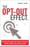 Opt-Out Effect, The · Marketing Strategies that Empower Consumers and Win Customer-Driven Brand Loyalty (Joel Giambeluca's Library)