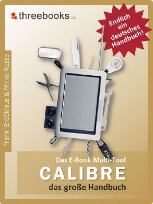 Calibre - das E-Book Multi-Tool - das große Handbuch