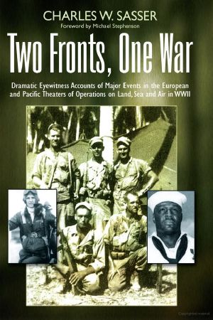 Two Fronts, One War · Dramatic Eyewitness Accounts of Major Events in the ETO and PTO in WWII