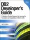 DB2 Developer’s Guide · A Solutions-Oriented Approach to Learning the Foundation and Capabilities of DB2 for Z/OS · 6th Edition (Richard Stout's Library)