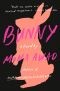 Bunny · A Novel