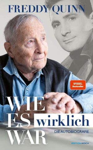 Wie es wirklich war · Freddy Quinn - Die Autobiografie ·