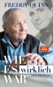 Wie es wirklich war · Freddy Quinn - Die Autobiografie ·