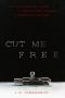 Cut Me Free