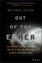 Out of the Ether, The Amazing Story of Ethereum and the $55 Million Heist that Almost Destroyed It All