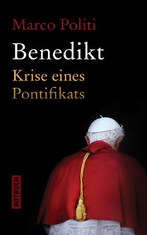 Benedikt · Krise eines Pontifikats