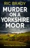 Murder on a Yorkshire Moor: Breezy English mystery fiction