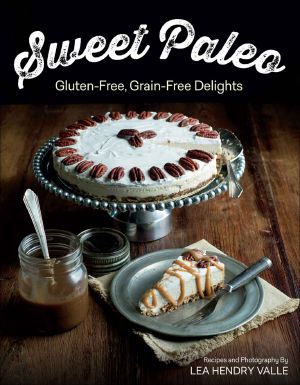 Sweet Paleo · Gluten-Free, Grain-Free Delights