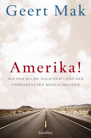 Amerika! · Auf der Suche nach dem Land der unbegrenzten Möglichkeiten