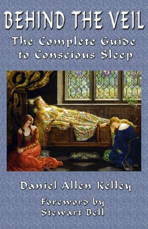 Behind the Veil · the Complete Guide to Conscious Sleep