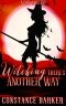 Witching There's Another Way · A Cozy Mystery (The Witchy Women of Coven Grove Book 4)