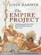 The Empire Project · The Rise and Fall of the British World-System, 1830–1970