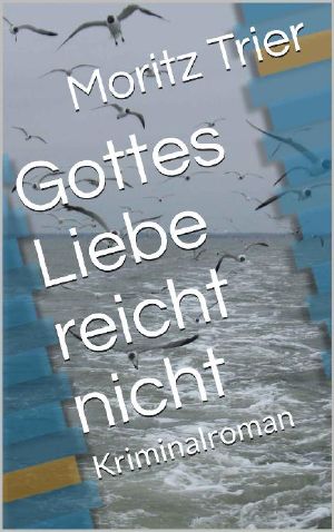 Gottes Liebe reicht nicht