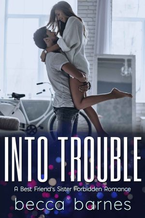 Into Trouble: A Best Friend’s Sister Forbidden Romance