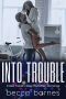 Into Trouble: A Best Friend’s Sister Forbidden Romance