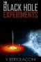 The Black Hole Experiments 2