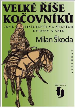 Velké říše kočovníků · Dvě tisíciletí ve stepích Evropy a Asie